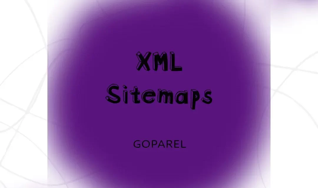 What’s an XML Sitemap and do I need it?
